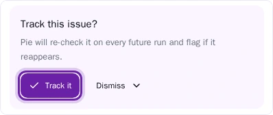 Pie Issues detail, Track this issue card with the Track it button highlighted next to the Dismiss menu